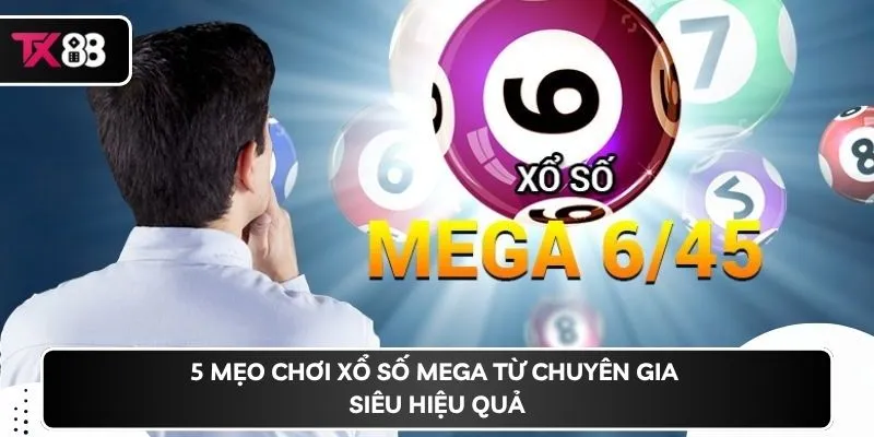5 mẹo chơi xổ số Mega từ chuyên gia siêu hiệu quả