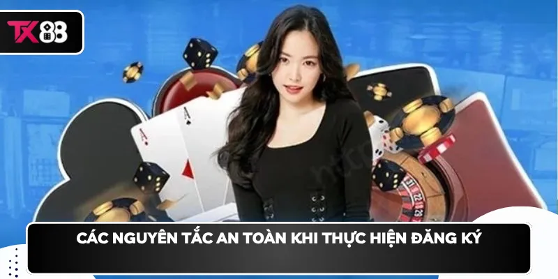 Các nguyên tắc an toàn khi thực hiện đăng ký