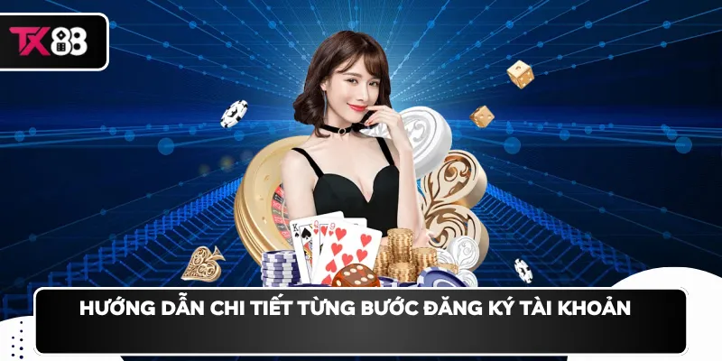 Hướng dẫn chi tiết từng bước đăng ký tài khoản