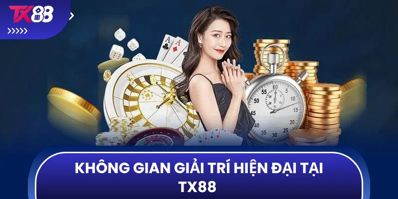 Không gian giải trí hiện đại tại TX88
