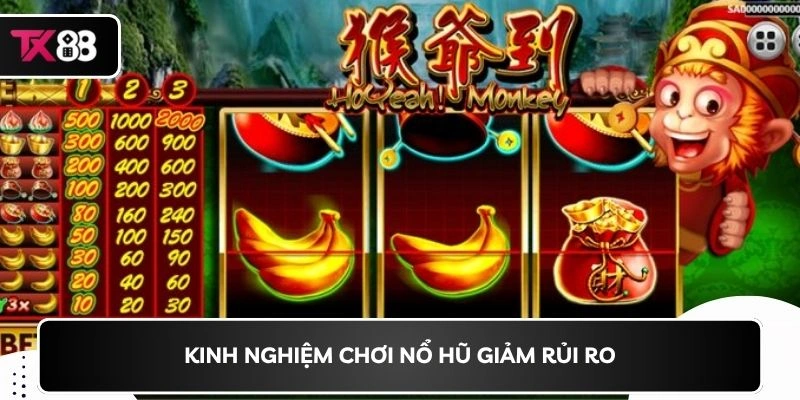Kinh nghiệm chơi nổ hũ giảm rủi ro