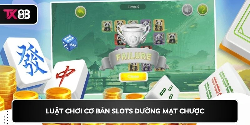 Luật chơi cơ bản Slots đường mạt chược