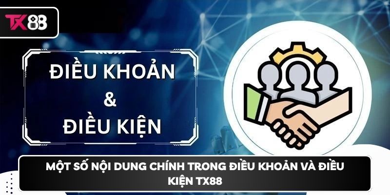 Một số nội dung chính trong điều khoản và điều kiện TX88