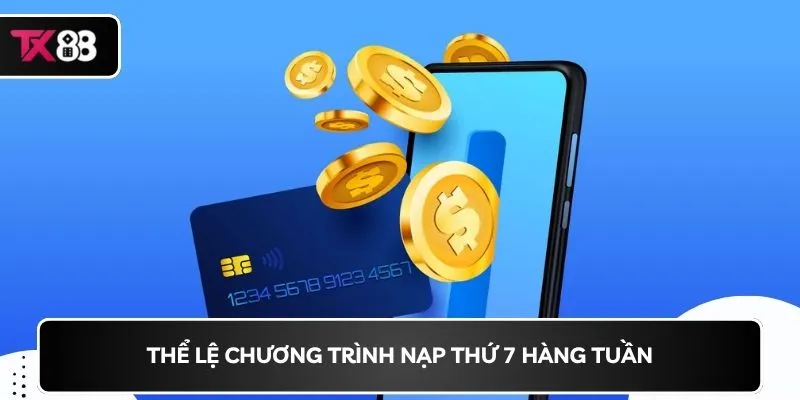 Thể lệ chương trình nạp thứ 7 hàng tuần