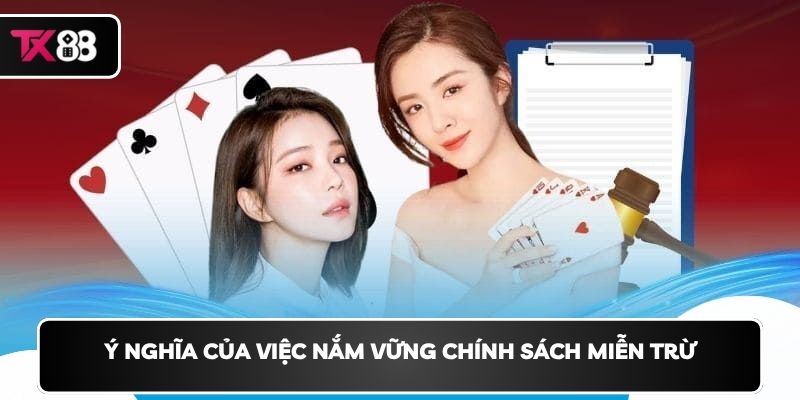 Ý nghĩa của việc nắm vững chính sách miễn trừ